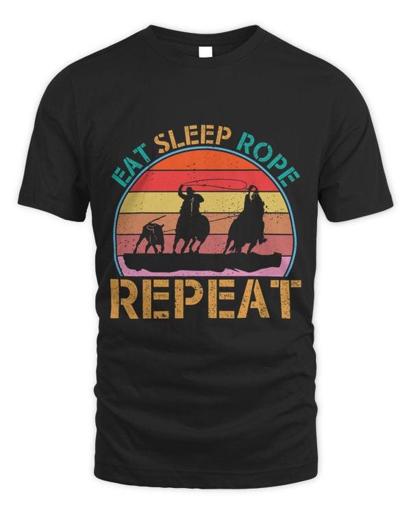 Eat Sleep Rope Repeat Rodeo Western Roping