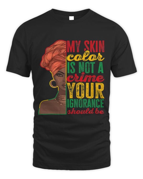 My Skin Color Is Not A Crime Black History Month