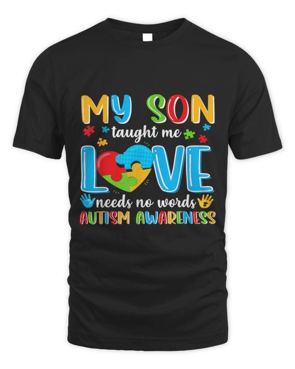 My Son Taught Me Love Needs No Words Autism Awareness Family