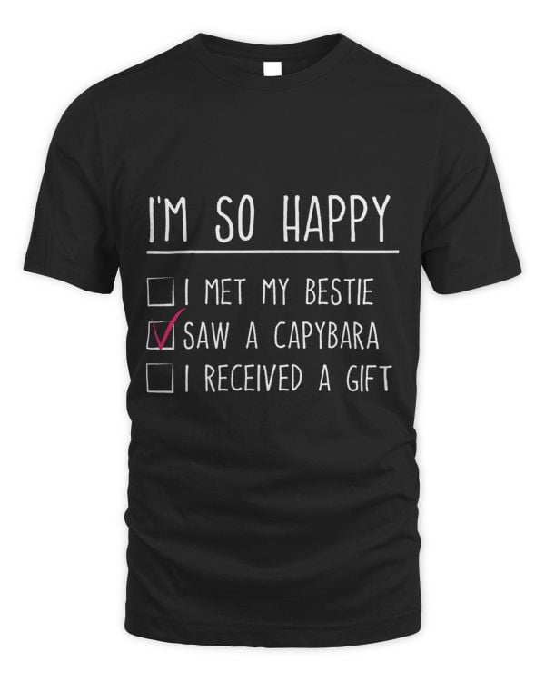 Capybaras Funny Capibara Rodent Im So Happy Saw A Capybara