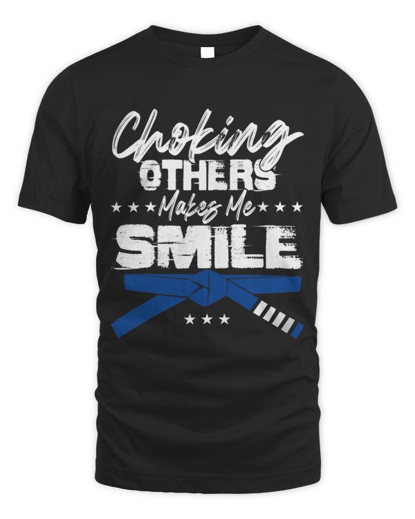 Choking Others Makes Me Smile Jiu Jitsu Gift