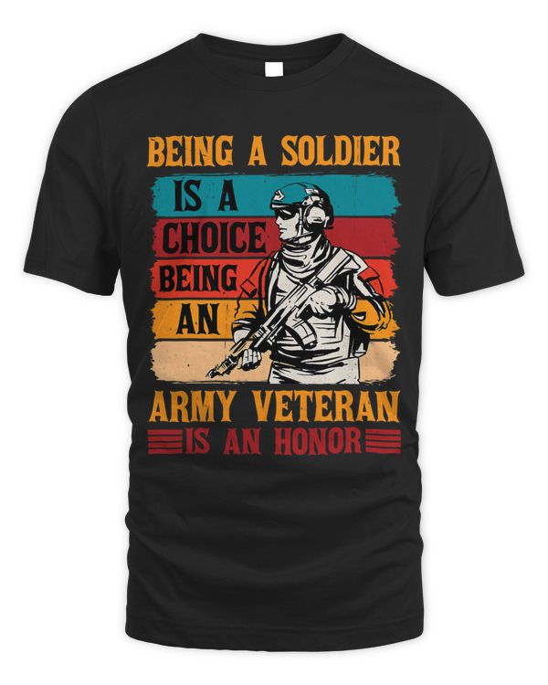 Being A Soldier Is A Choice T-Shirt