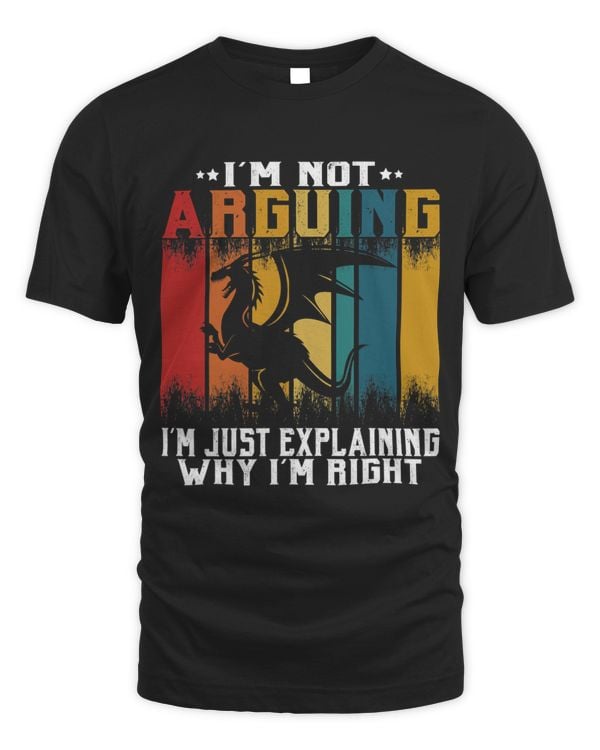 Im Not Arguing Just Explaining Why Im Right Funny Dragons 1