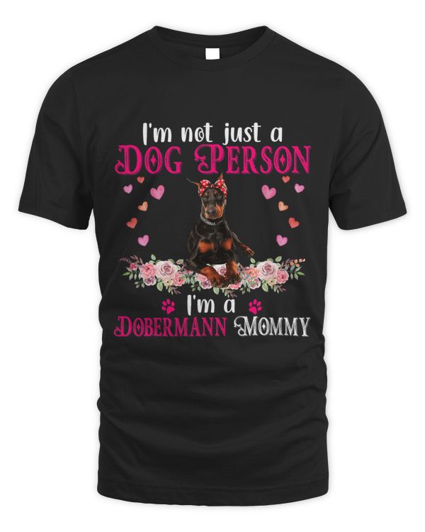 Im Not Just A Dog Person Im A Dobermann Mommy Mothers Day