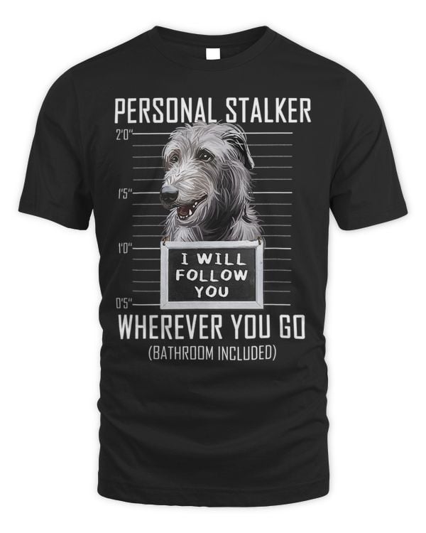 Personal Stalker Dog Scottish Deerhound I Will Follow You 103