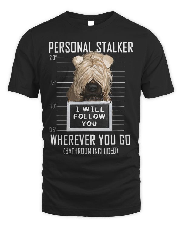 Personal Stalker Dog Wheaten Terrier I Will Follow You 23