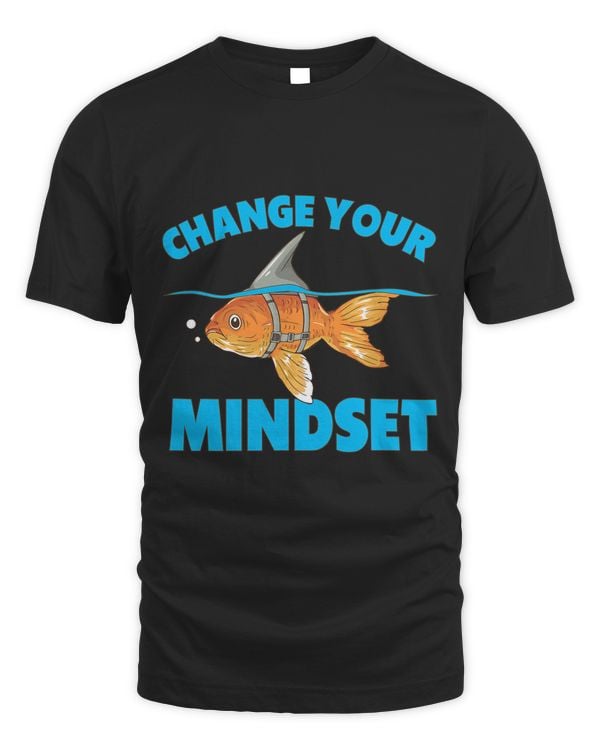 Change Your Mindset Motivational Shirt Goldfish Shark Fin