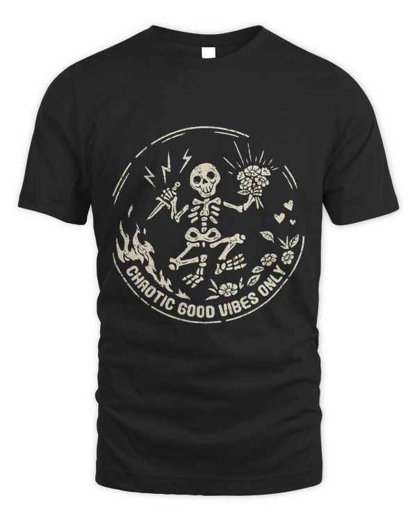 Chaotic Good Vibes Only Funny Skeleton Skull Positive Vibes