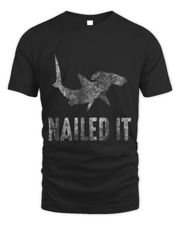 Nailed It Hammerhead Shark Tee Funny Shark Vintage 295