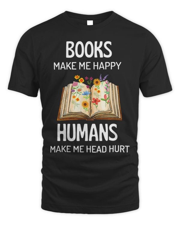 Books Make Me Happy Optimistic Sarcasm Bookworm Saying