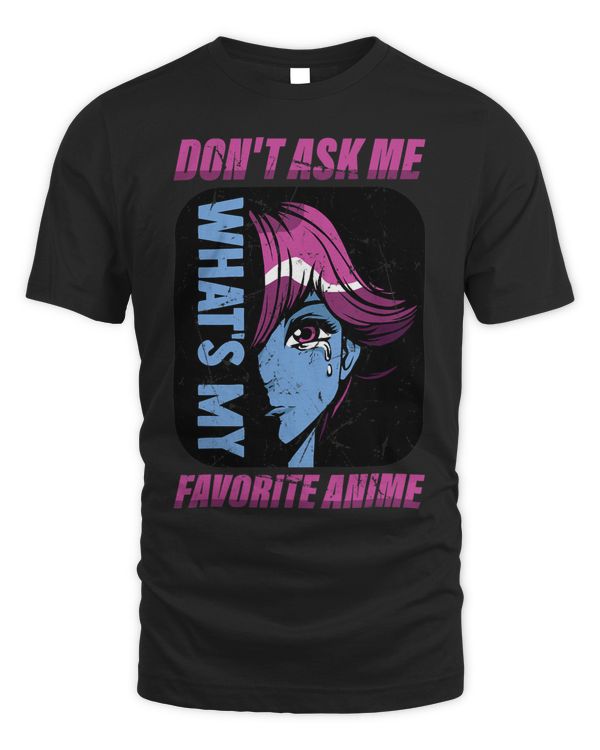Dont Ask Me What My Favorite Anime Is Kawaii Otaku Girl