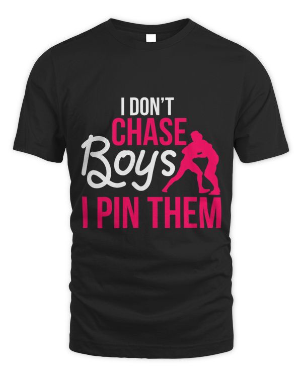 Dont Chase Boys I Pin Them Wrestling Girls Sports Gift
