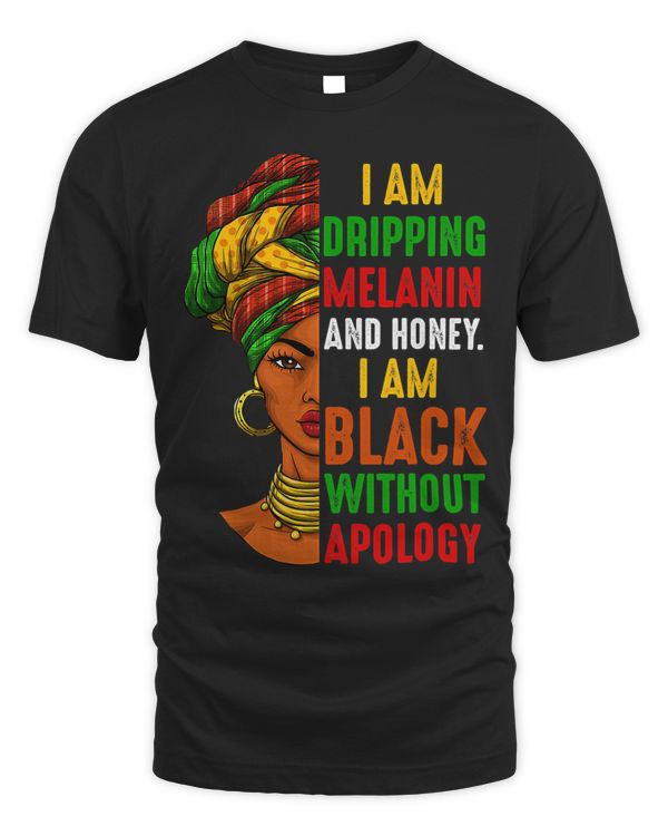 Black Woman I Am Dripping Melanin Black History Month