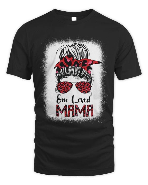 Bleached One Loved Mama Messy Bun Glasses Mom Valentines Day 1