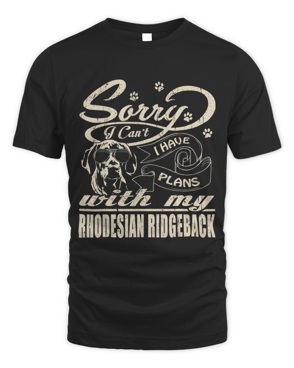 Sorry I Have Plans With My Rhodesian Ridgeback Funny