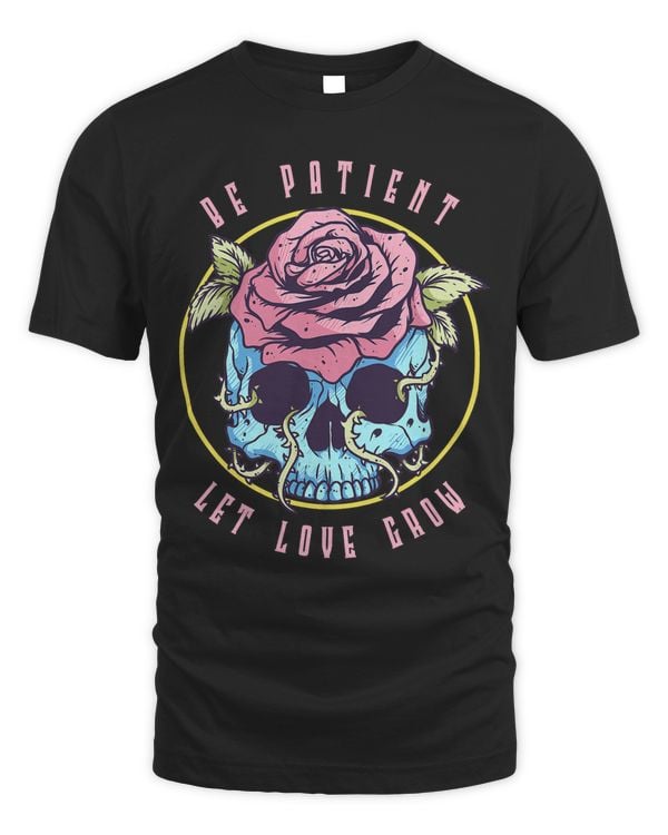 Be Patient Let Love GrowPastel Goth SkullRomantic Rose 290