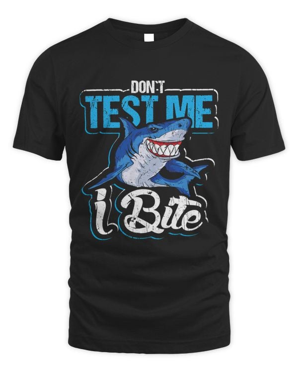 Dont test me I bite design for shark lovers and shark