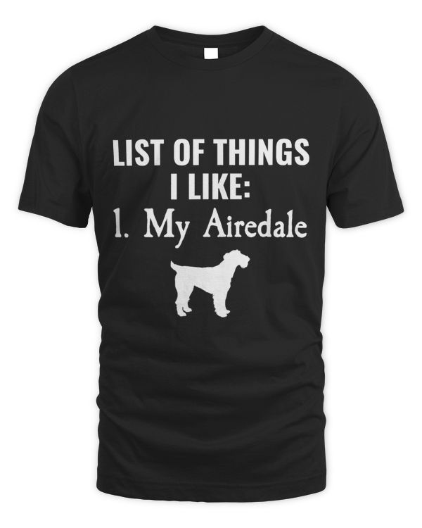 Dog Lover List Of Things I Like My Airedale Terrier