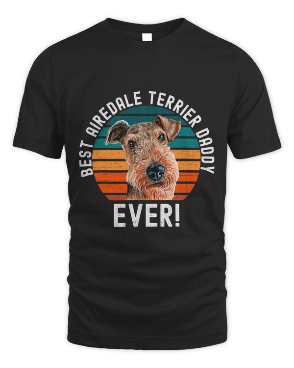 Funny Best Airedale Terrier Daddy Ever Dog Lover Pet Owner