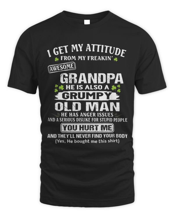 I Get My Attitude From My Freakin Awesome Grandpa 1