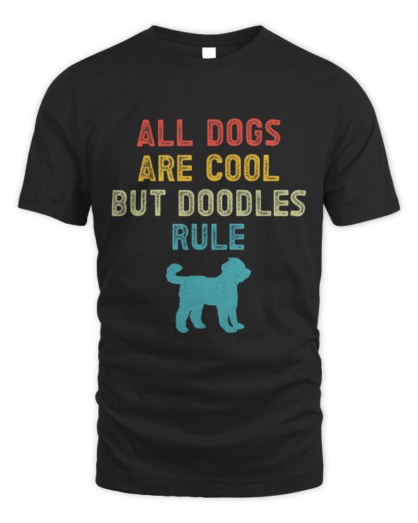 All Dogs Are Cool But Doodle Rule Goldendoodle Labradoodle T-Shirt