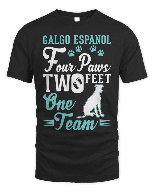 Galgo Espanol four paws two feet one team Galgo Espanol T-Shirt