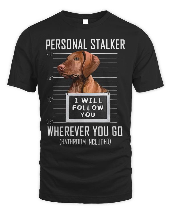 Personal Stalker Dog Magyar Vizsla I Will Follow You Mugshot 15