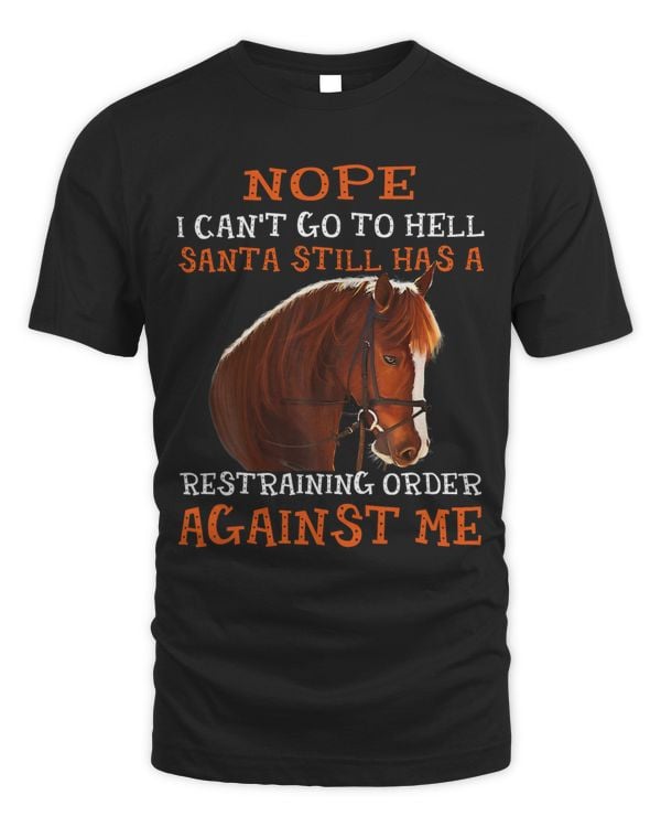 Nope I Cant Go To Hell Santa Still Has A Restraining