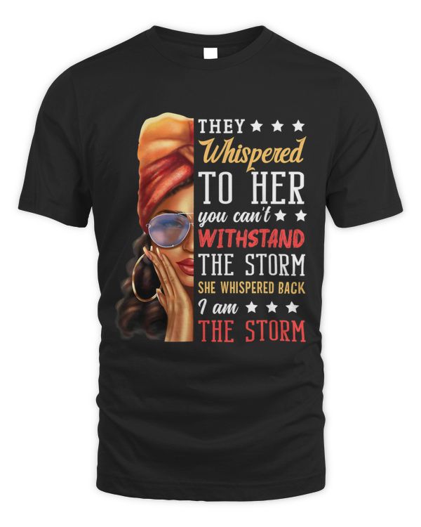 She Whispered Back I Am The Storm Black History Month