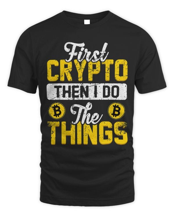 First Crypto Then I Do Things Bitcoin BTC Cryptocurrency 265
