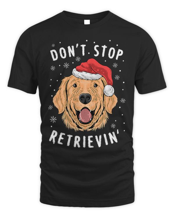Dont Stop Retrieving Christmas Shirt Retriever Owners