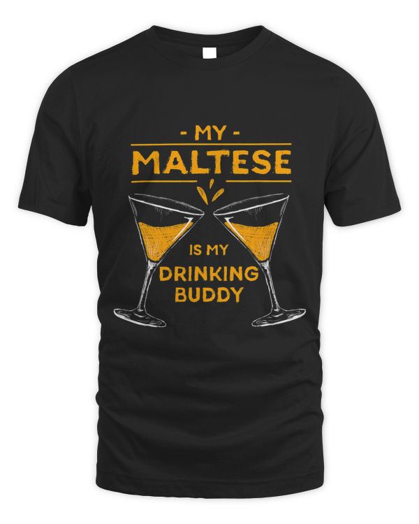 10506900006My Maltese Is My Drinking BuddyFunnyDog Lover
