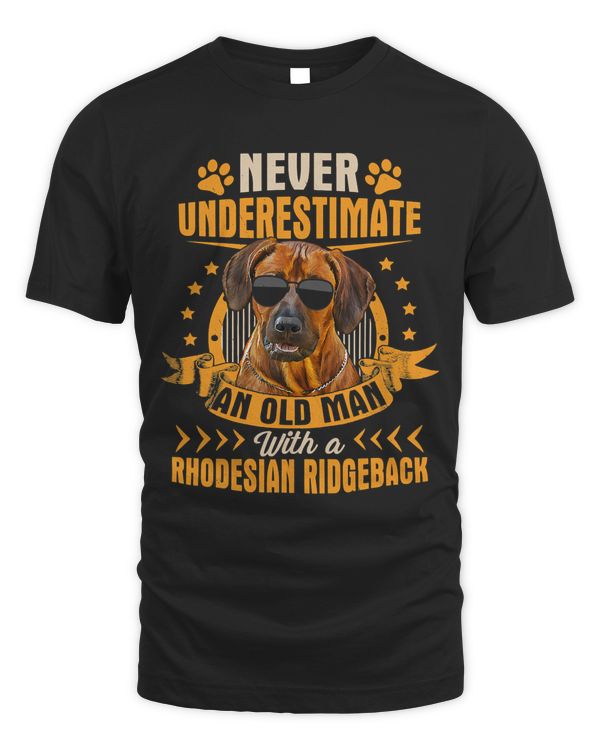 Never Underestimate An Old Man With A Rhodesian Ridgeback 437