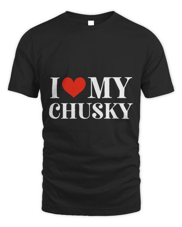 I Love My Chusky