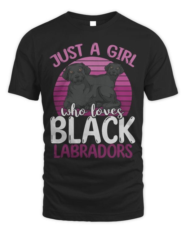 Black Lab Lover Women Just A Girl Who Loves Black Labradors