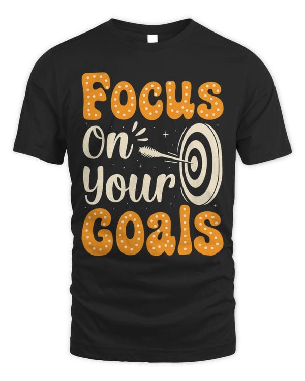 Focus On Your Goals Be You Inspirational