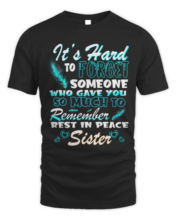 Forget Someone Who Gave YOu So Much To Remember My Sister