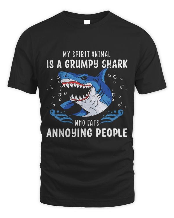 My Spirit Animal Is A Grumpy Shark Who Eats Annoying People 31