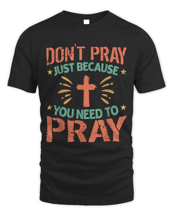 Dont Pray Just Because You Need To Pray Religious