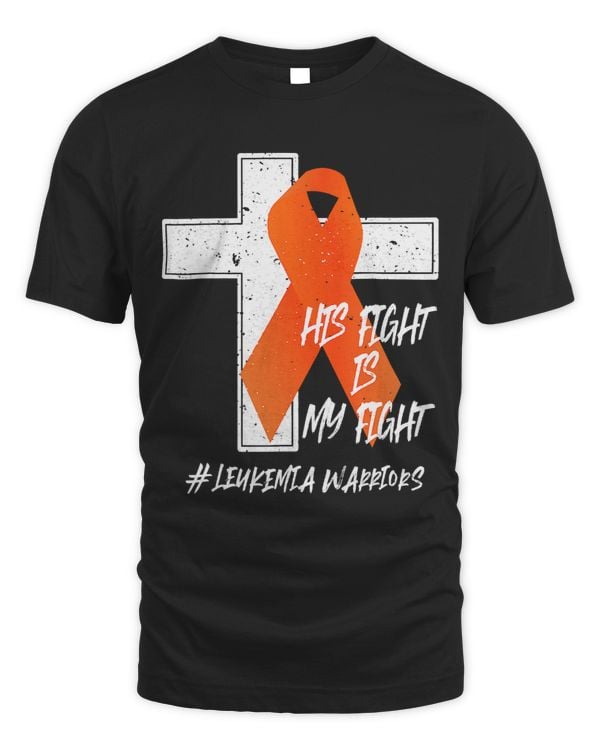 His Fight is My Fight Leukemia Cancer Awareness