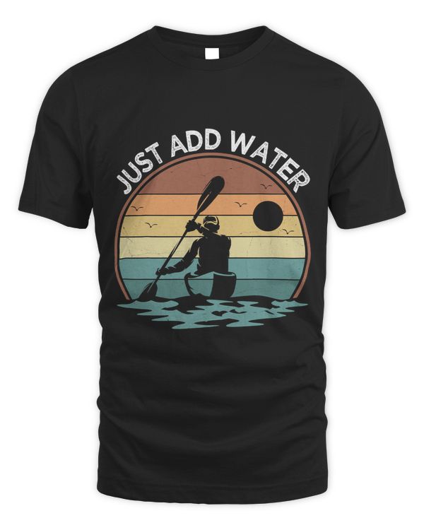 Kayaking Vintage Retro Just Add Water Kayak Kayaker