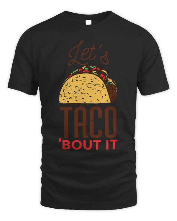 Lets Taco Bout It Funny Mexican Food Taco Lover Gift