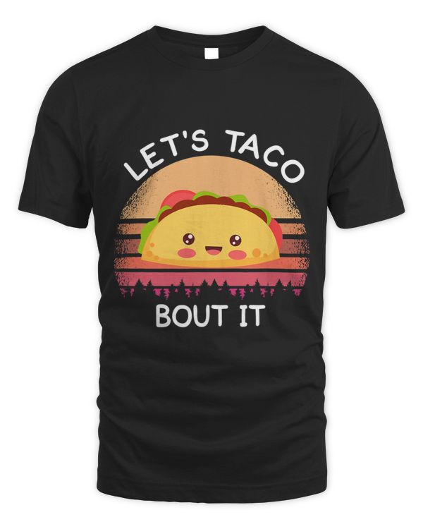 Lets taco bout it funny taco lover