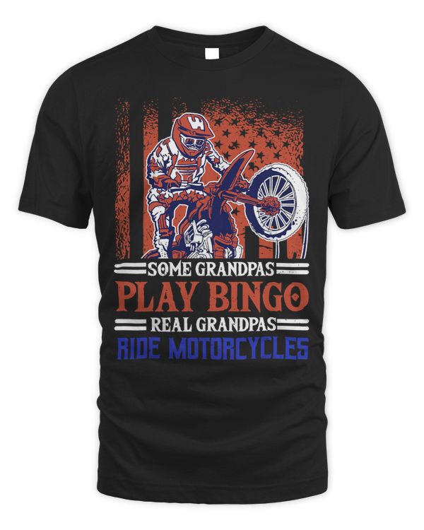 Some Grandpas Play Bingo Real Grandpas Ride Motorcycles Men15