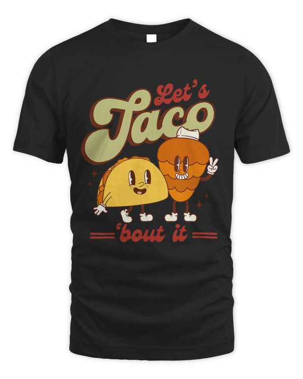 Lets Taco Bout It Funny Mexican Tacos Spice Food Graphic