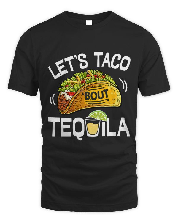 Lets Taco Bout Tequila Cinco De Mayo Men Women Drinking