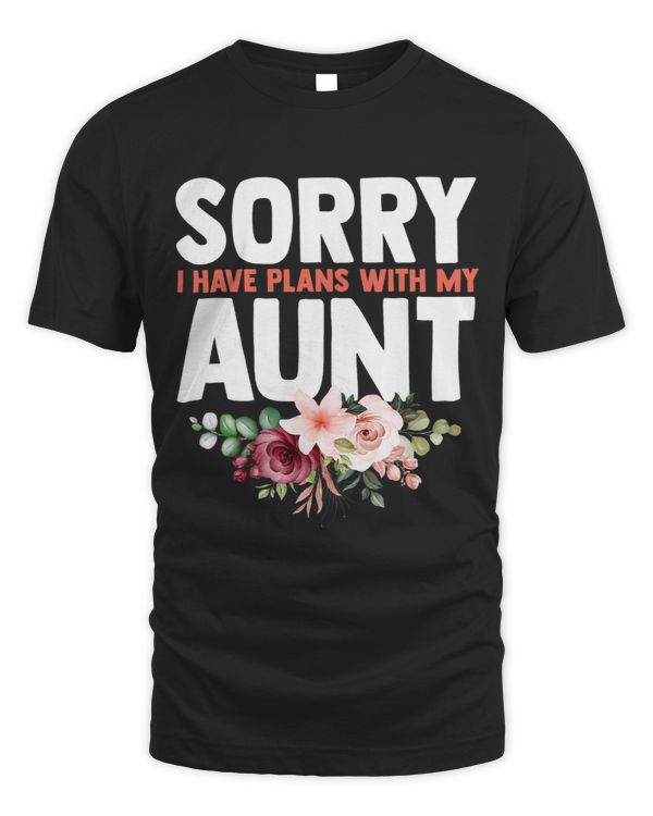 Sorry I Have Plans With My Aunt Nephew Niece Awesome Auntie