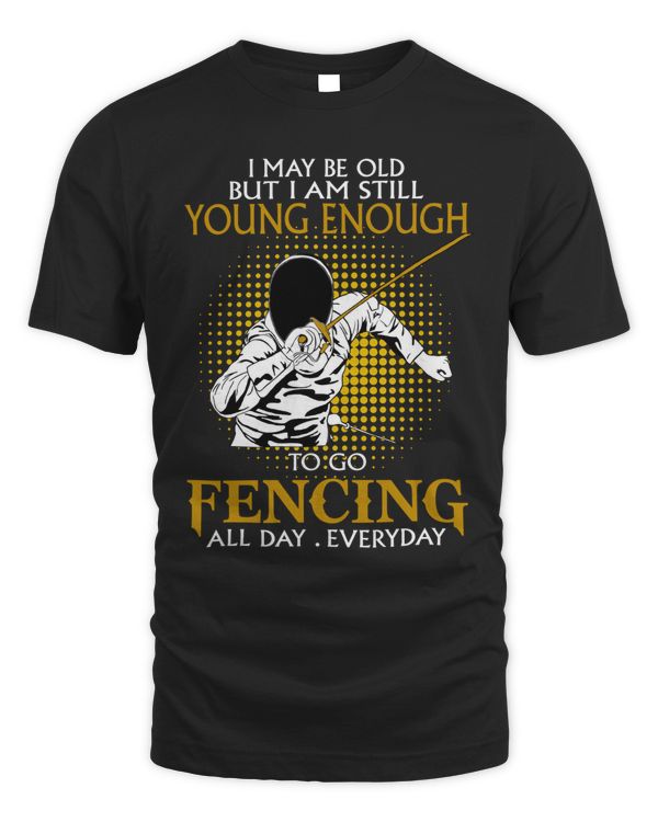 Young enough to go fencing all day