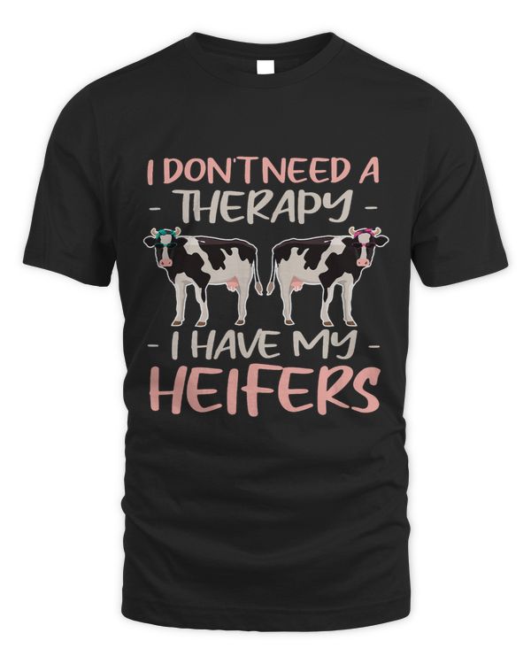 I dont Need A Therapy I Have My Heifers