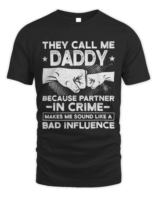 Mens Fathers DayThey Call Me Daddy Because Partner In Crime